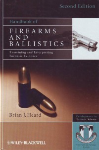 Handbook of firearms and ballistics - Examining and interpreting forensic evidence