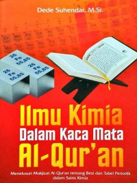 Ilmu Kimia Dalam Kaca Mata Al-Quran,Menelusuri Mukjiyat Al Quran Tentang Besi dan Tabel Periodik dalam Sains Kimia