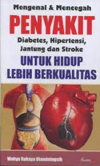 Mengenal & Mencegah Diabetes,Hipertensi,Jantung,Stroke