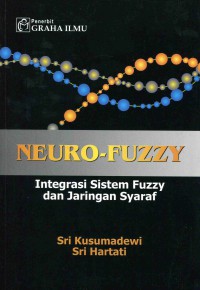 Neuro Fuzzy: Integrasi Sistem Fuzzy dan Jaringan Syaraf