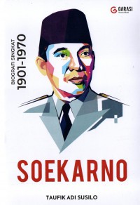 SOEKARNO ; Biografi Singkat 1901-1970
