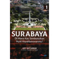 Surabaya: Dimana Kau Sembunyikan Nyali Kepahlawanmu?