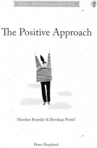THE POSITIVE APPROACH Manfaat Berpikir Dan Bersikap Positif